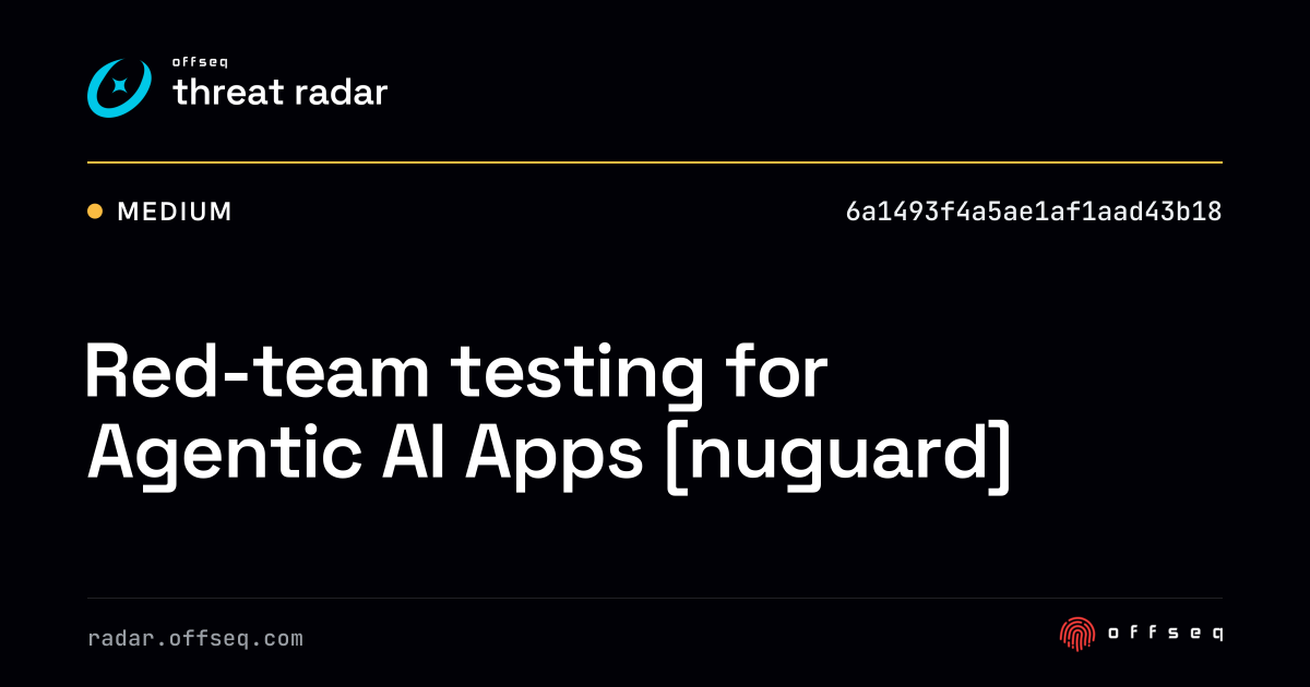 Red-team testing for Agentic AI Apps [nuguard] - Live Threat ...