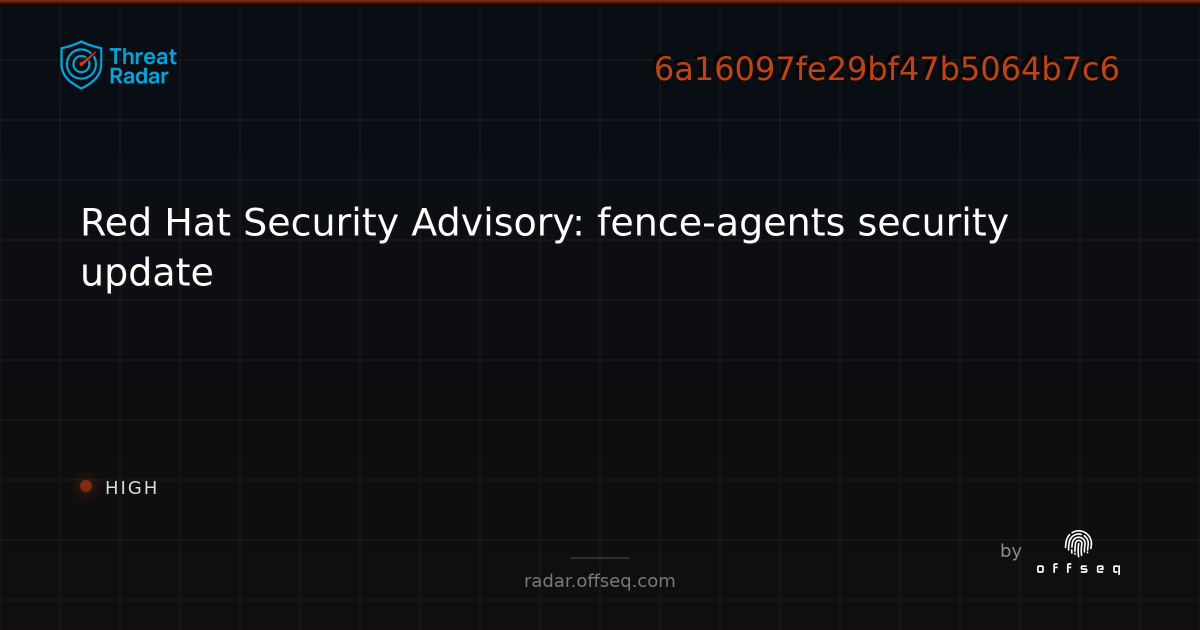 Red Hat Security Advisory: fence-agents security update | Threat Radar