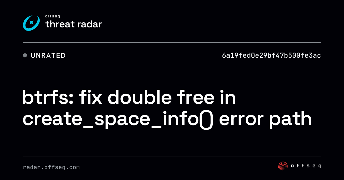 btrfs: fix double free in create_space_info() error path - Live Threat ...
