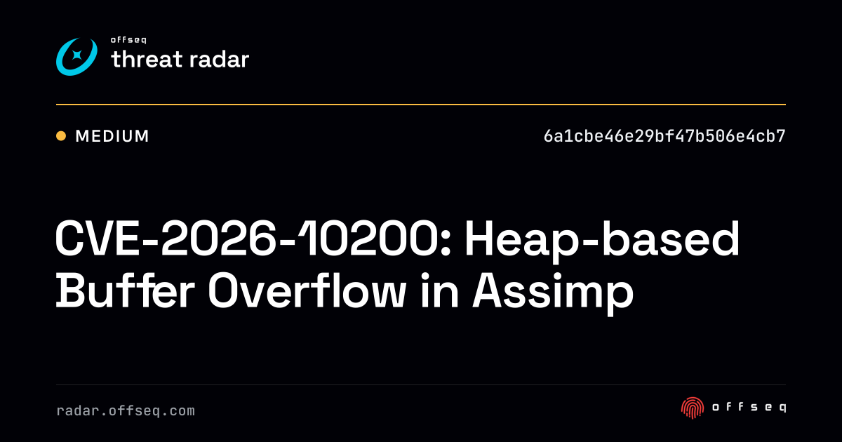 CVE-2026-10200: Heap-based Buffer Overflow in Assimp - Live Threat ...