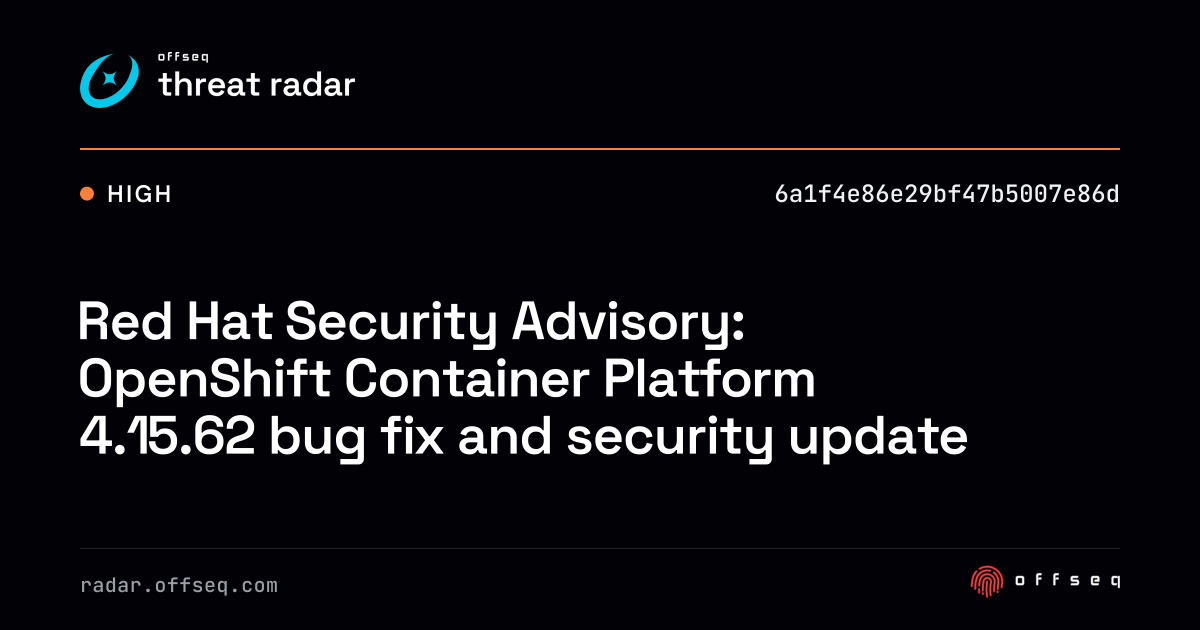 Red Hat Security Advisory: OpenShift Container Platform 4.15.62 bug fix ...