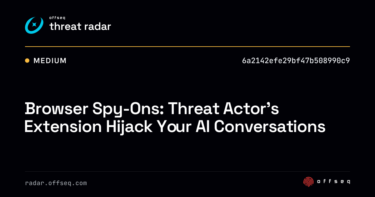 Browser Spy-Ons: Threat Actor's Extension Hijack Your AI Conversations ...