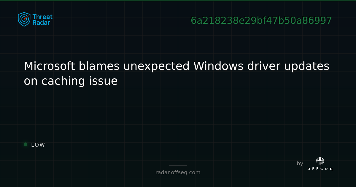 Microsoft blames unexpected Windows driver updates on caching issue ...