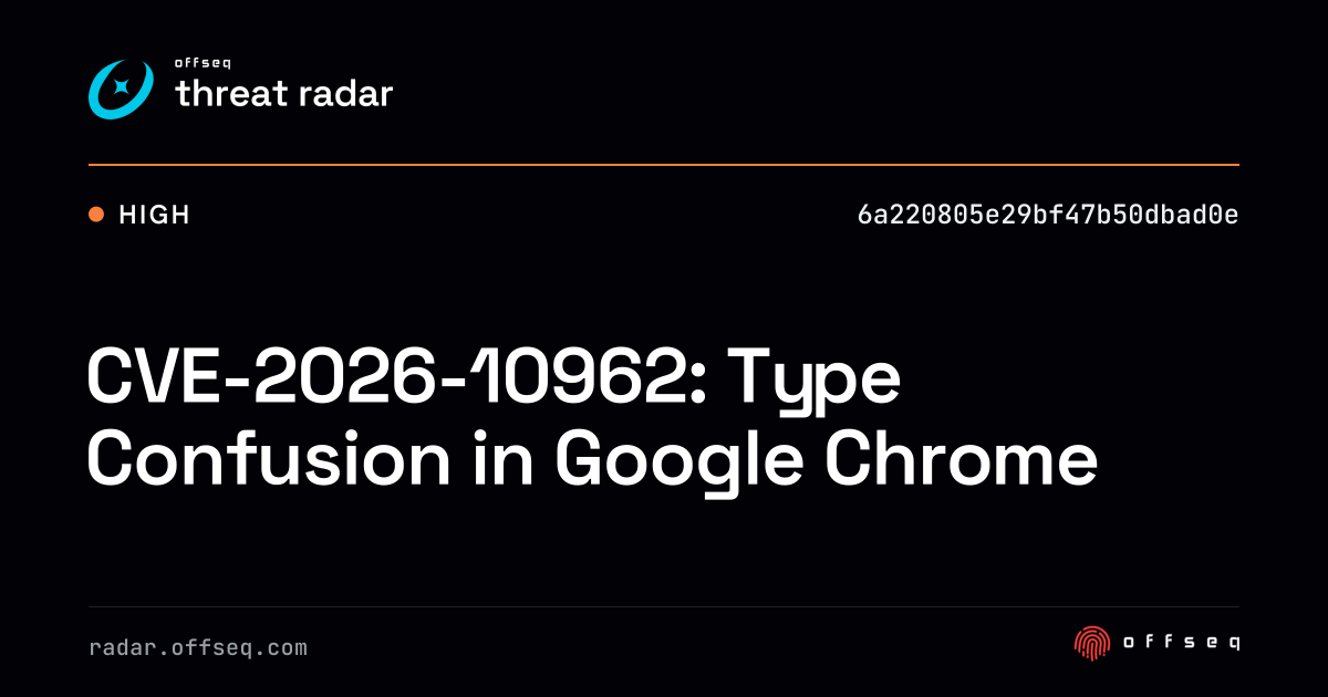CVE-2026-10962: Type Confusion in Google Chrome - Live Threat ...