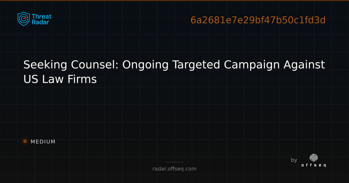 Seeking Counsel: Ongoing Targeted Campaign Against US Law… | Threat Radar