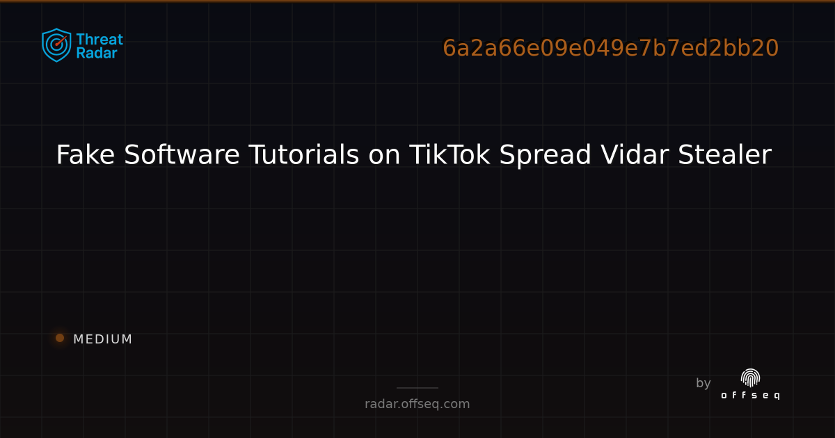 Fake Software Tutorials on TikTok Spread Vidar Stealer - Live Threat ...