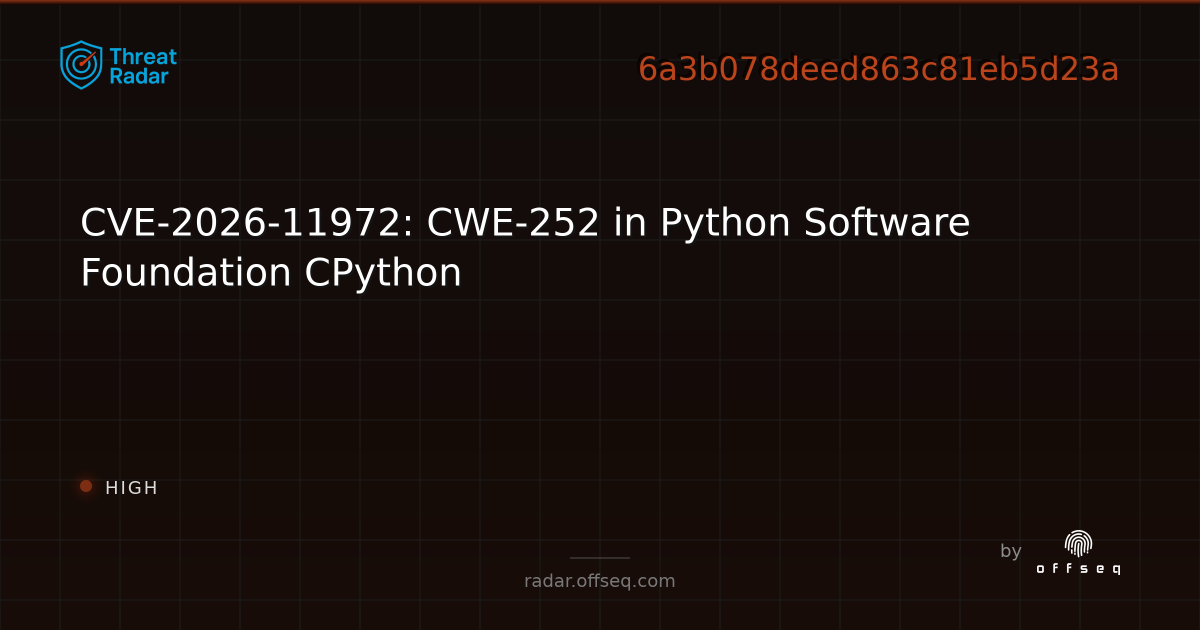 CVE-2026-11972: CWE-252 in Python Software Foundation CPython - Live ...