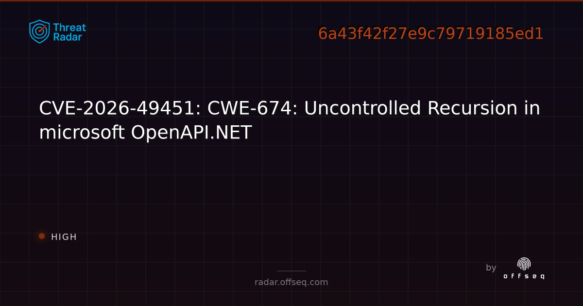 CVE-2026-49451: CWE-674: Uncontrolled Recursion in microsoft OpenAPI ...