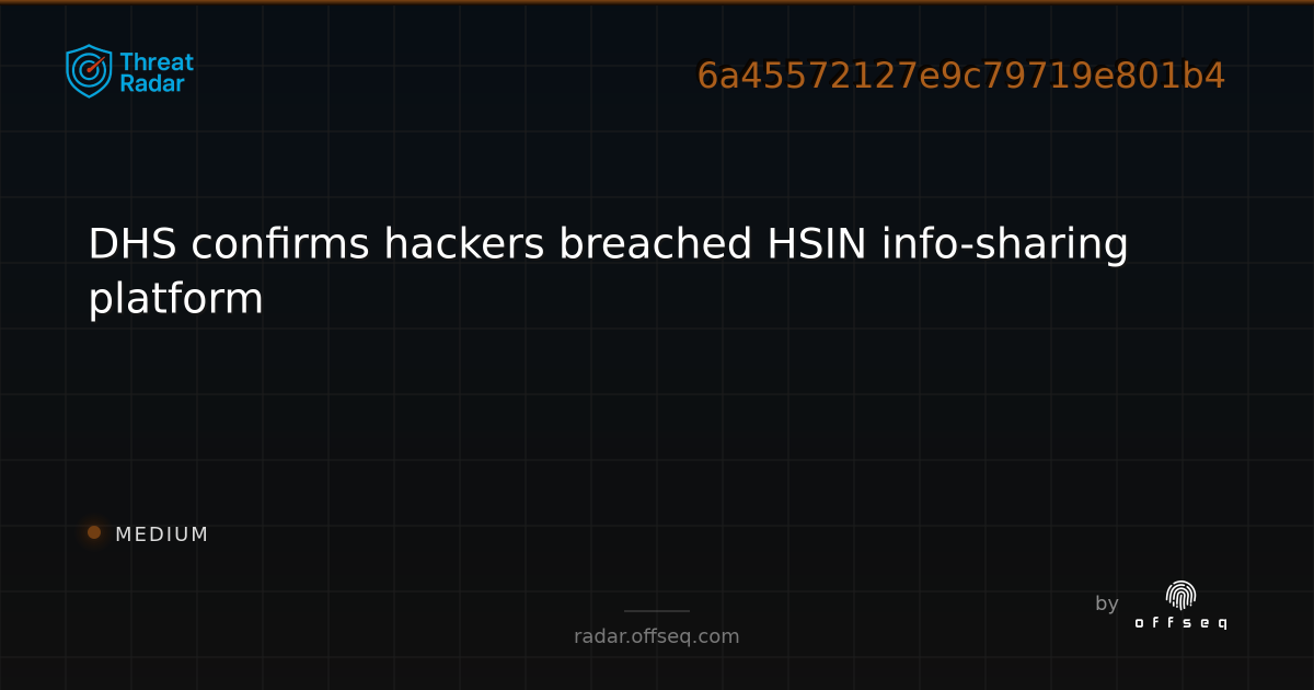 DHS confirms hackers breached HSIN info-sharing platform - Live Threat ...