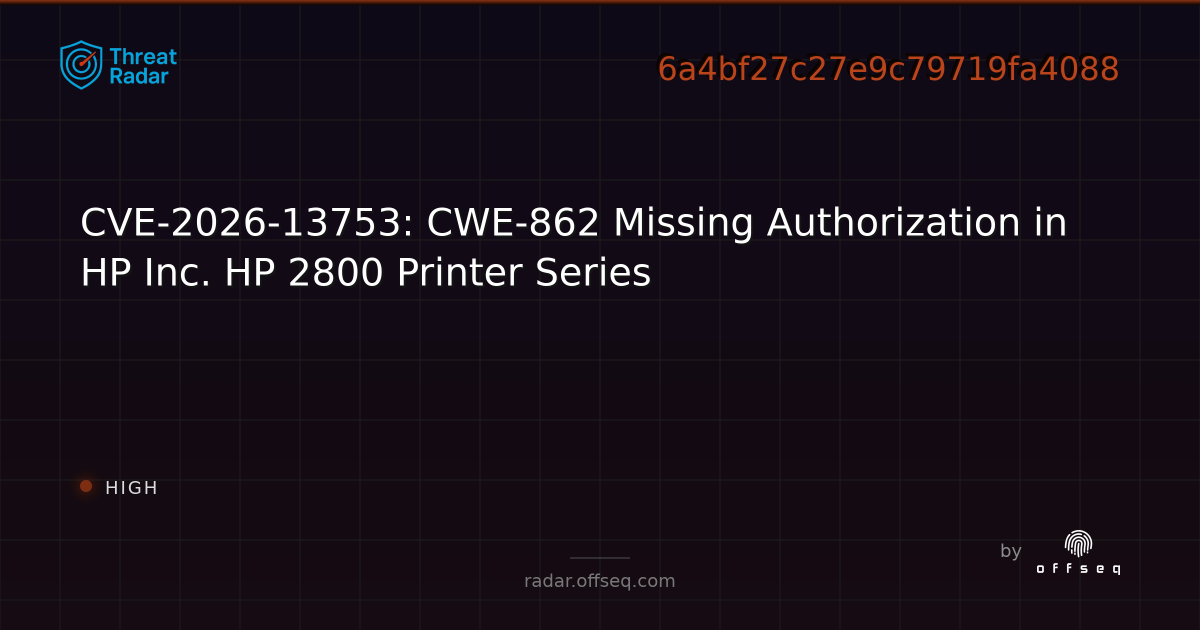 CVE-2026-13753: CWE-862 Missing Authorization in HP Inc. HP 2800 ...