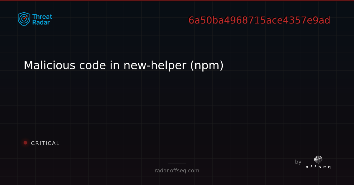 Malicious code in new-helper (npm) - Live Threat Intelligence - Threat ...