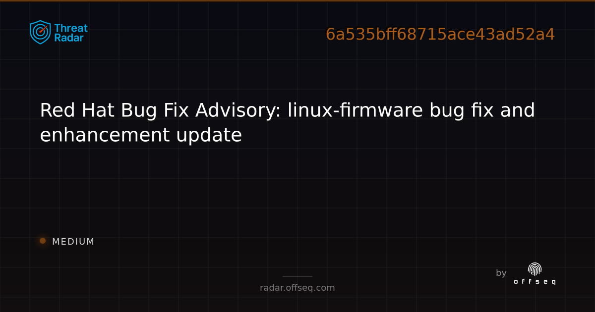 Red Hat Bug Fix Advisory: linux-firmware bug fix and… | Threat Radar