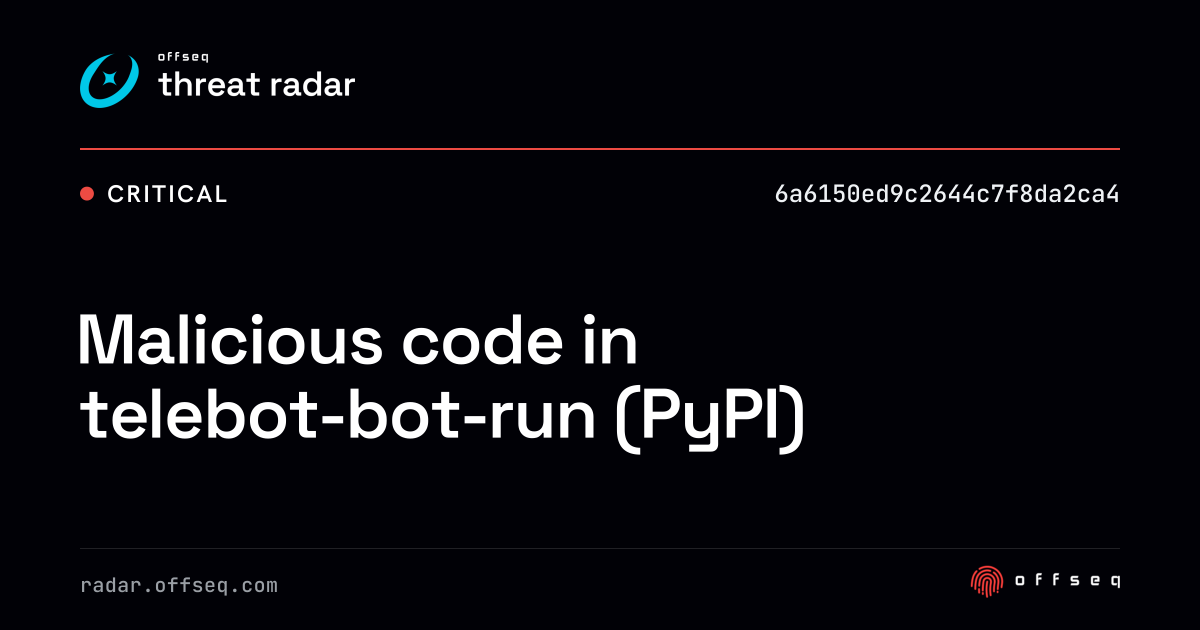 Malicious code in telebot-bot-run (PyPI) | Threat Radar