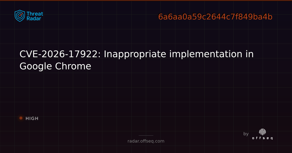 CVE-2026-17922: Inappropriate implementation in Google Chrome - Live ...