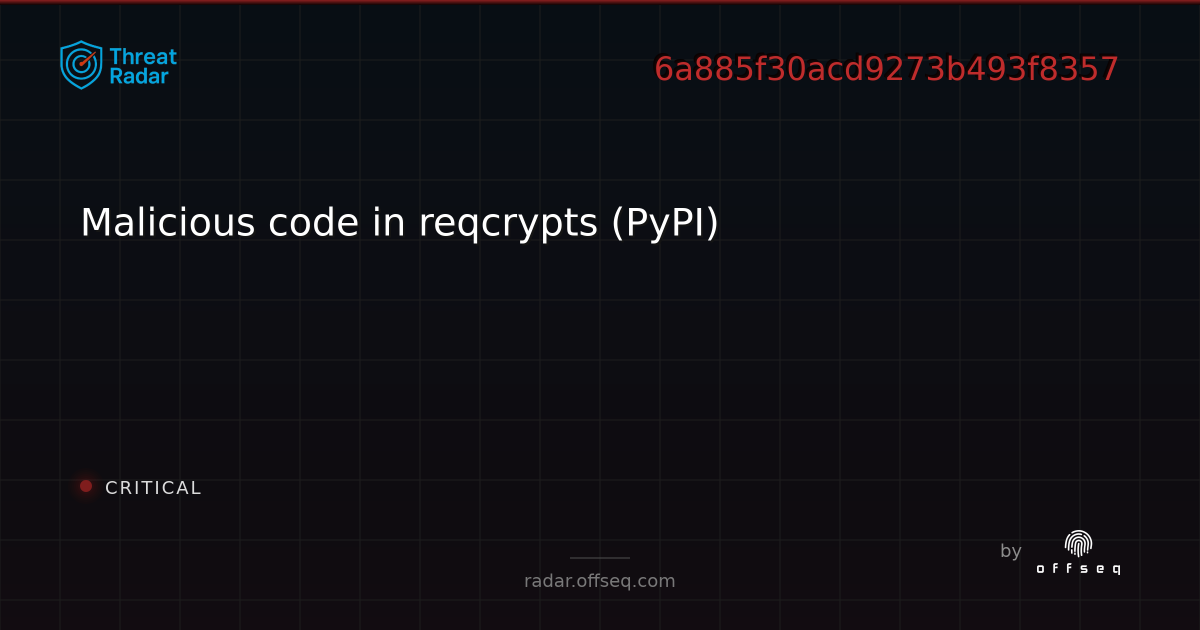 Malicious code in reqcrypts (PyPI) - Live Threat Intelligence - Threat ...