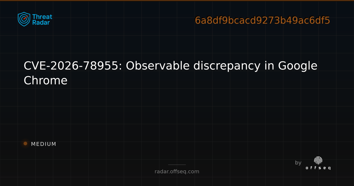 cve-2026-78955-observable-discrepancy-in-google-chrome-live-threat