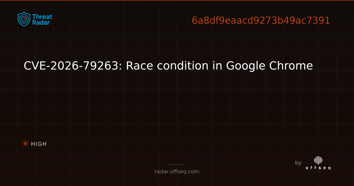 cve-2026-79263-race-condition-in-google-chrome-live-threat