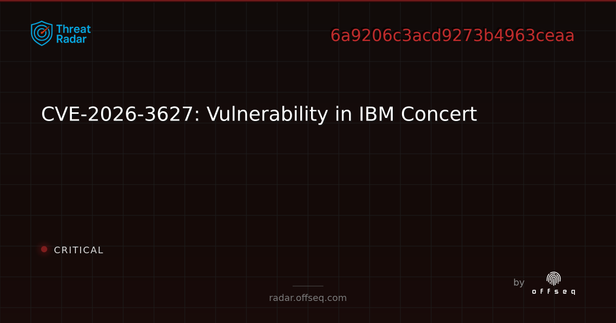 CVE-2026-3627: Vulnerability in IBM Concert - Live Threat Intelligence ...