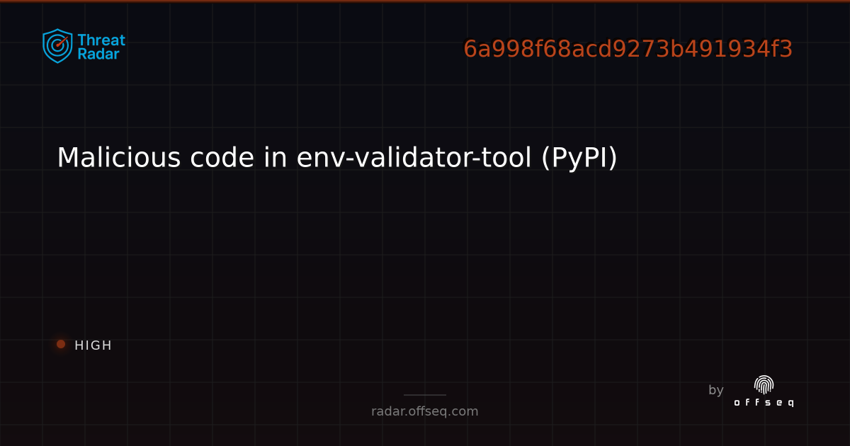 Malicious code in env-validator-tool (PyPI) - Live Threat Intelligence ...