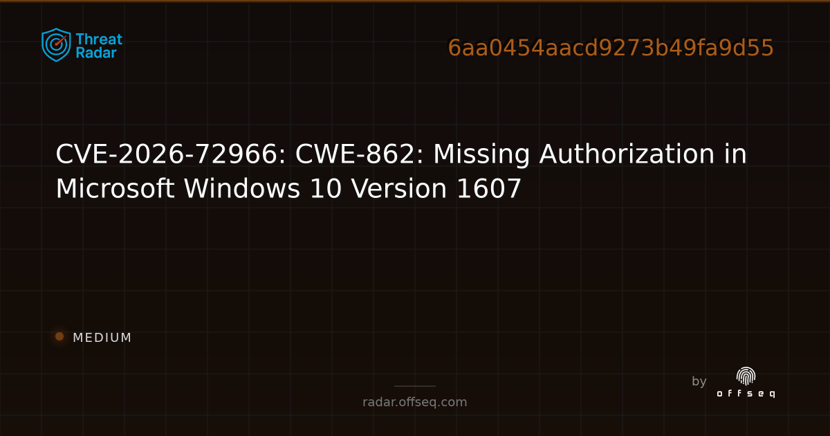 CVE-2026-72966: CWE-862: Missing Authorization in Microsoft… | Threat Radar