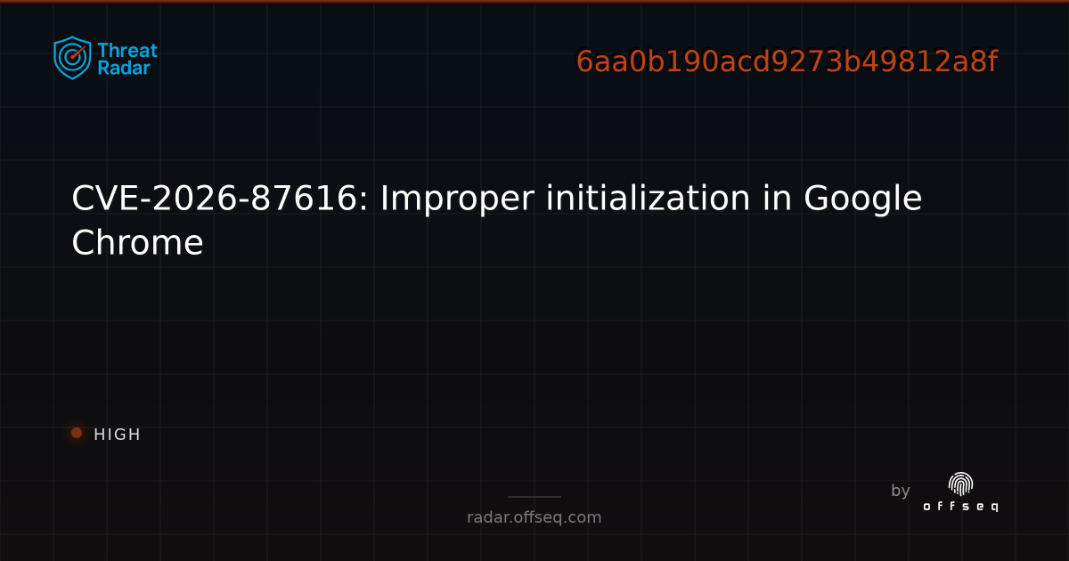 CVE-2026-87616: Improper initialization in Google Chrome | Threat Radar