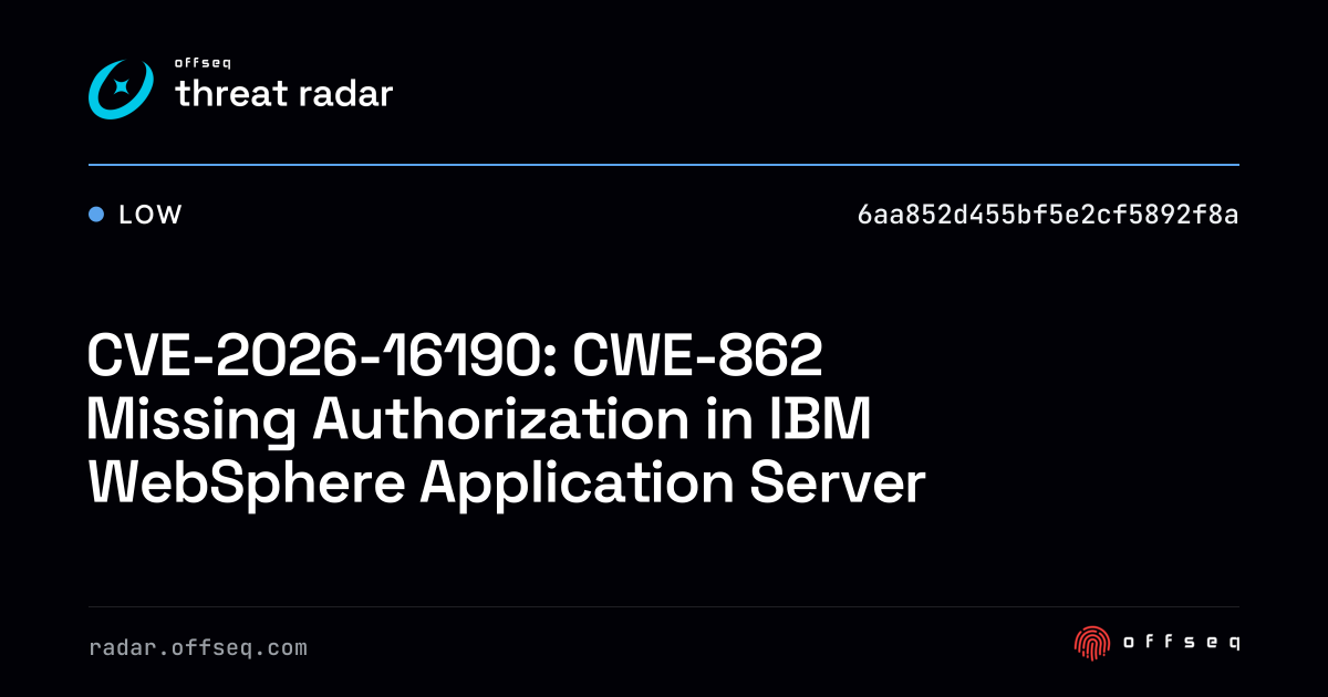 CVE-2026-16190: CWE-862 Missing Authorization in IBM… | Threat Radar