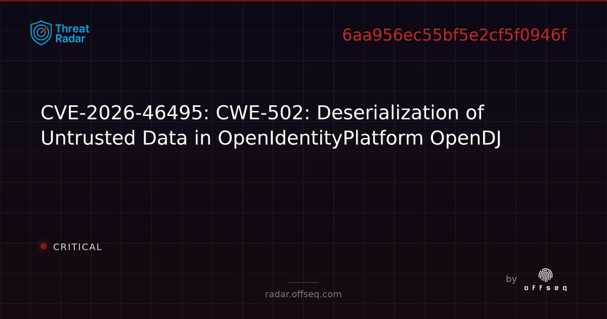 CVE-2026-46495: CWE-502: Deserialization of Untrusted Data in ...