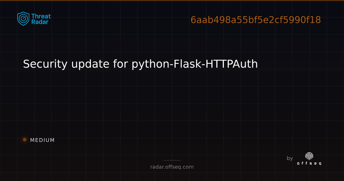 Security update for python-Flask-HTTPAuth - Live Threat Intelligence ...