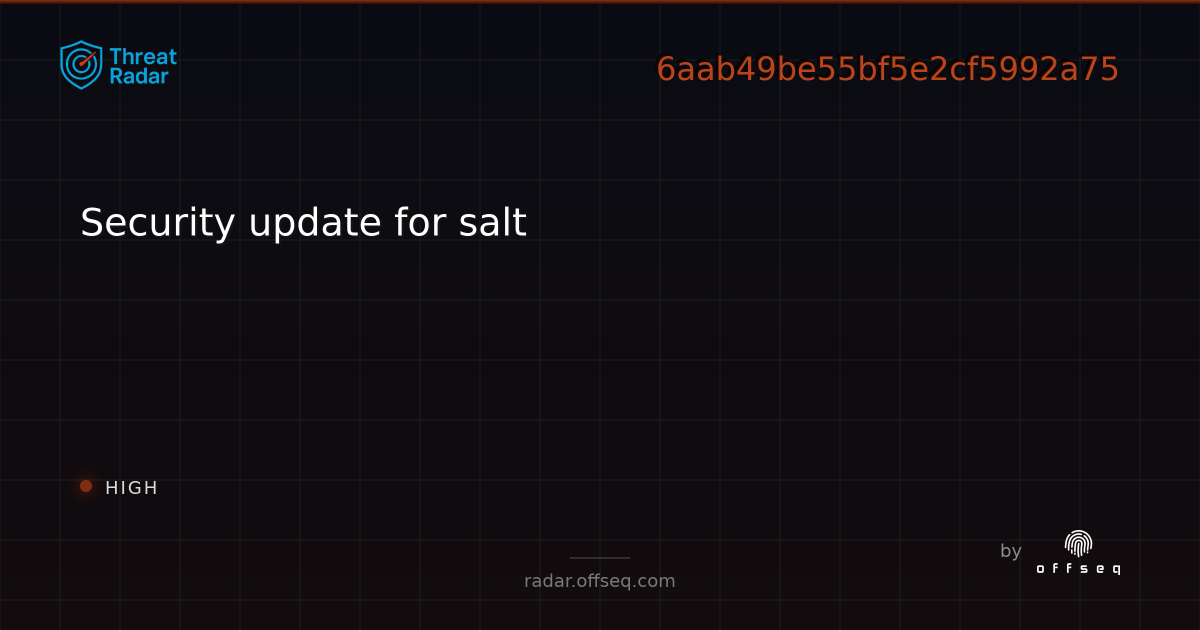 Security update for salt - Live Threat Intelligence - Threat Radar ...