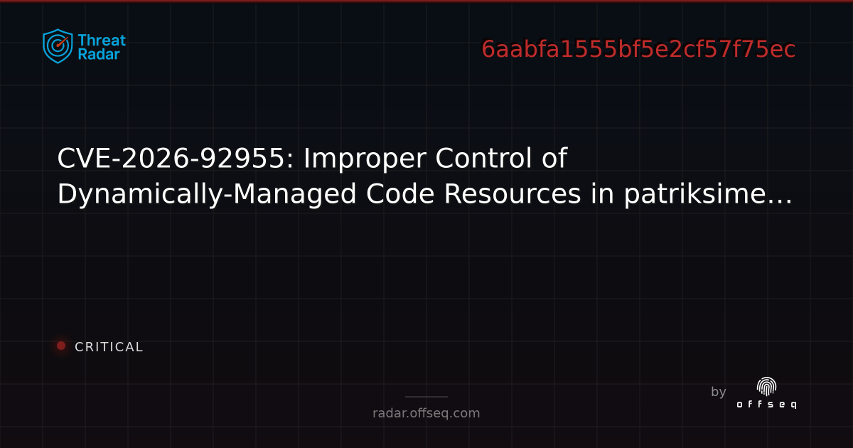 CVE-2026-92955: Improper Control of Dynamically-Managed… | Threat Radar