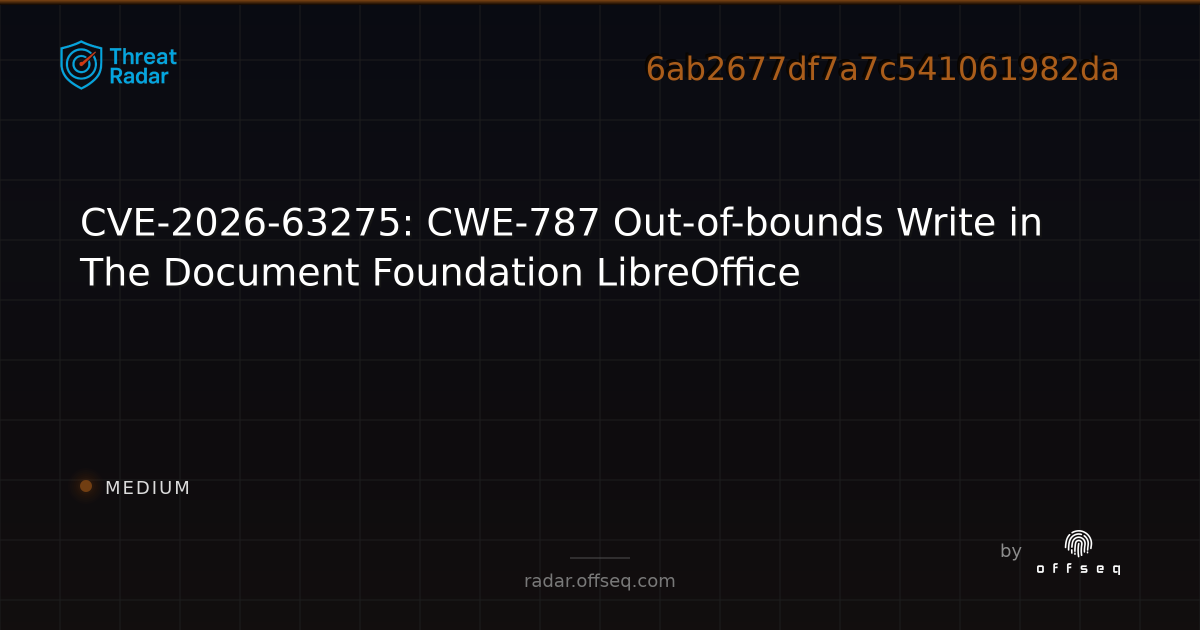 CVE-2026-63275: CWE-787 Out-of-bounds Write in The Document Foundation ...