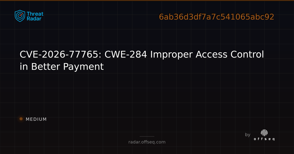 CVE-2026-77765: CWE-284 Improper Access Control in Better Payment ...