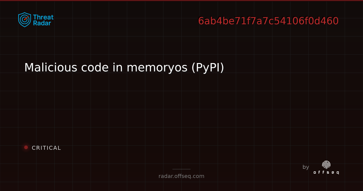Malicious code in memoryos (PyPI) - Live Threat Intelligence - Threat ...