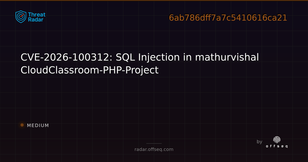 CVE-2026-100312: SQL Injection in mathurvishal CloudClassroom-PHP ...