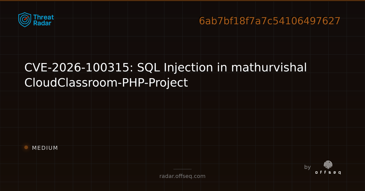 CVE-2026-100315: SQL Injection in mathurvishal CloudClassroom-PHP ...