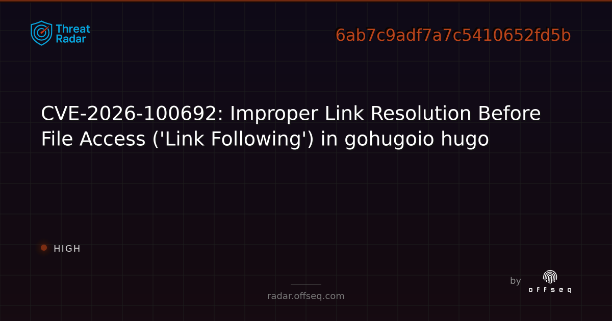 CVE-2026-100692: Improper Link Resolution Before File Access ('Link ...