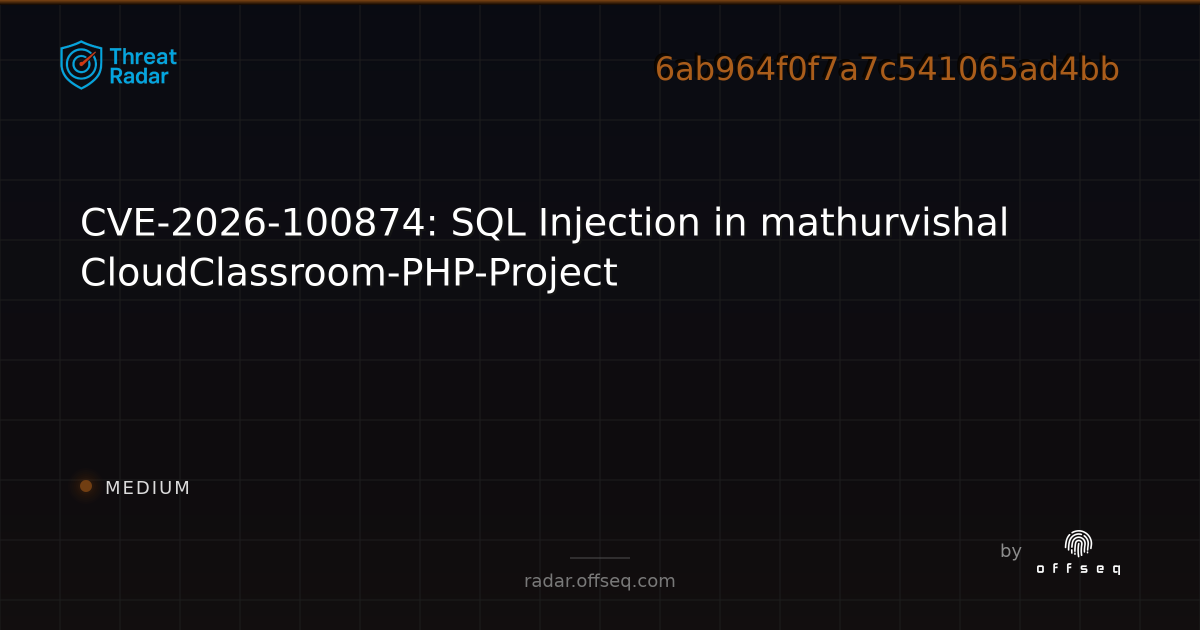 CVE-2026-100874: SQL Injection in mathurvishal CloudClassroom-PHP ...
