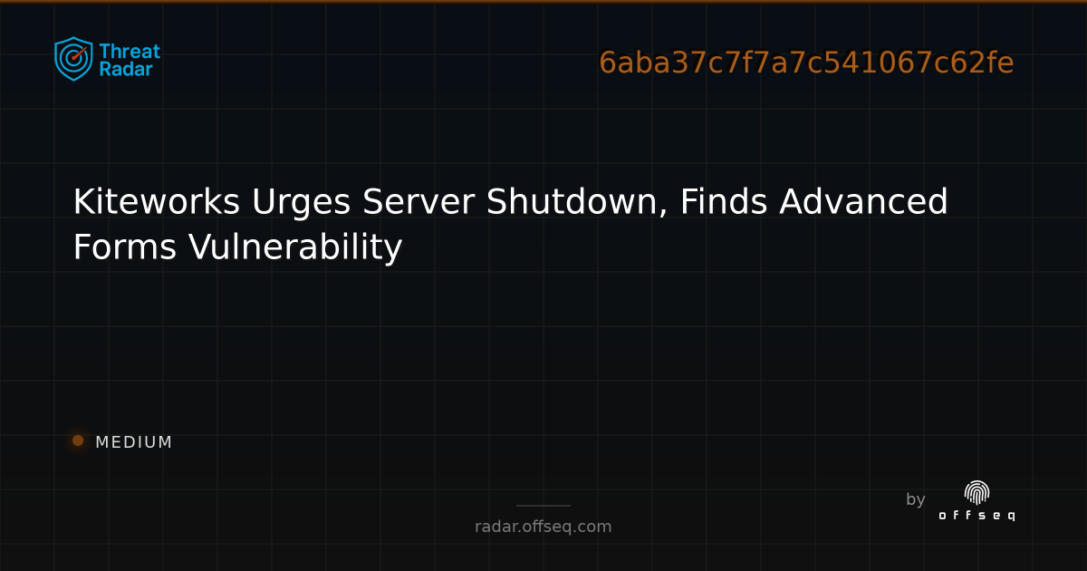 Kiteworks Urges Server Shutdown, Finds Advanced Forms… | Threat Radar