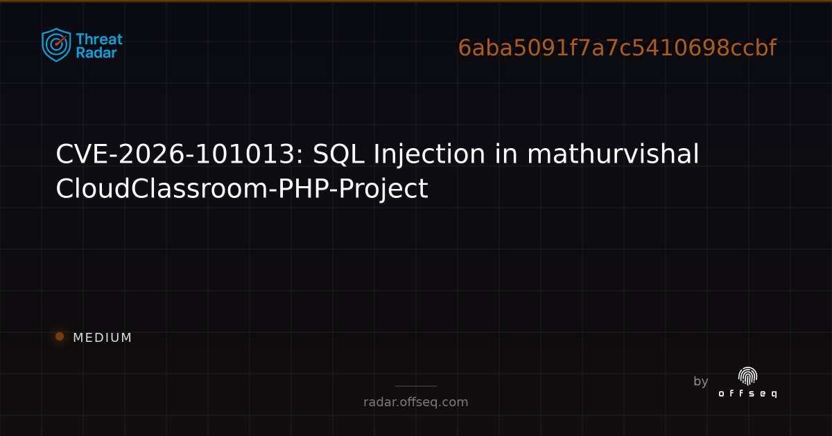 CVE-2026-101013: SQL Injection in mathurvishal CloudClassroom-PHP ...