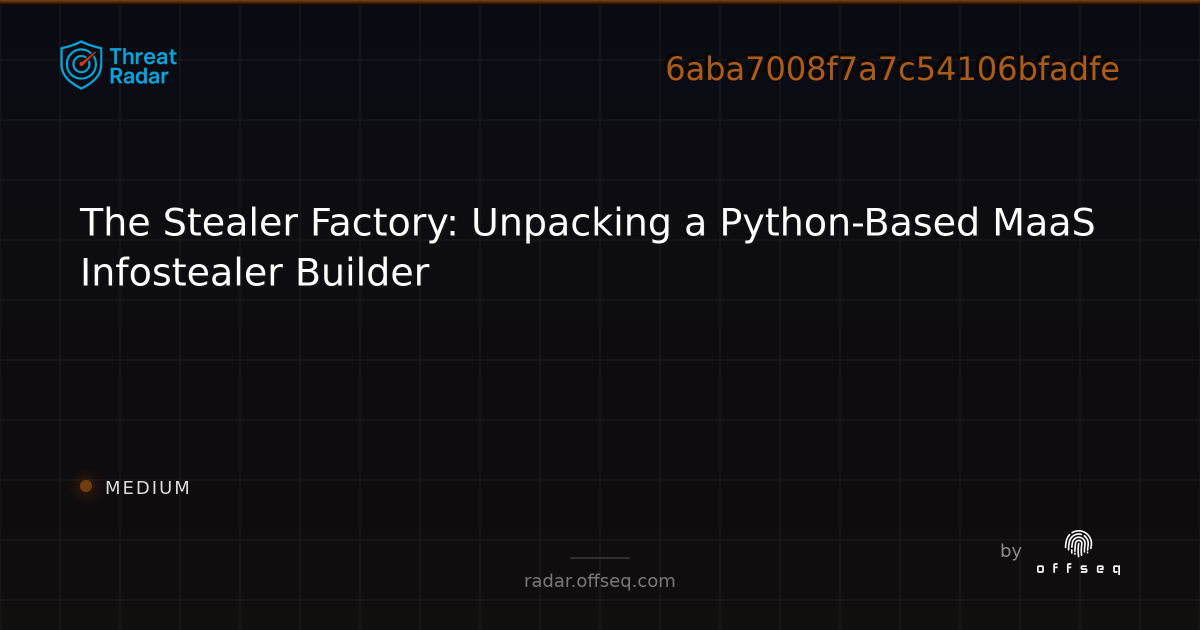 The Stealer Factory: Unpacking a Python-Based MaaS Infostealer Builder ...