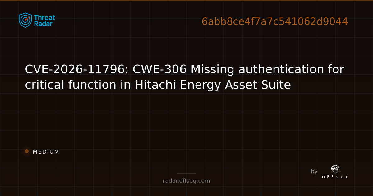 CVE-2026-11796: CWE-306 Missing authentication for critical… | Threat Radar
