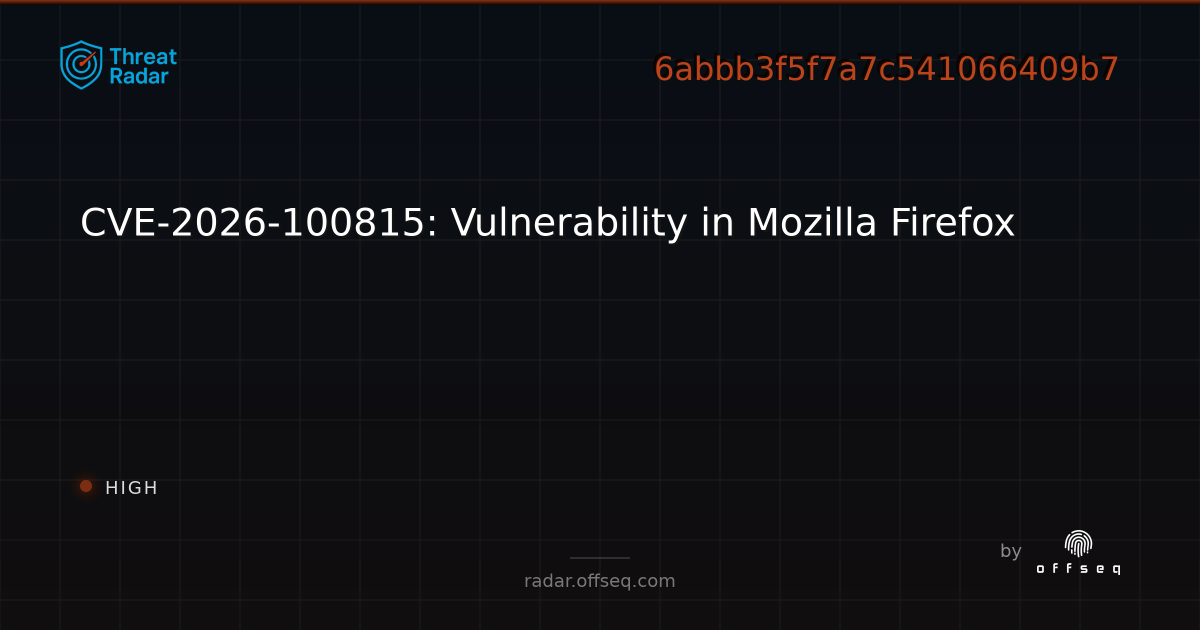 CVE-2026-100815: Vulnerability in Mozilla Firefox - Live Threat ...