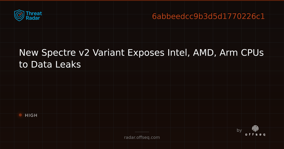 New Spectre v2 Variant Exposes Intel, AMD, Arm CPUs to Data… | Threat Radar