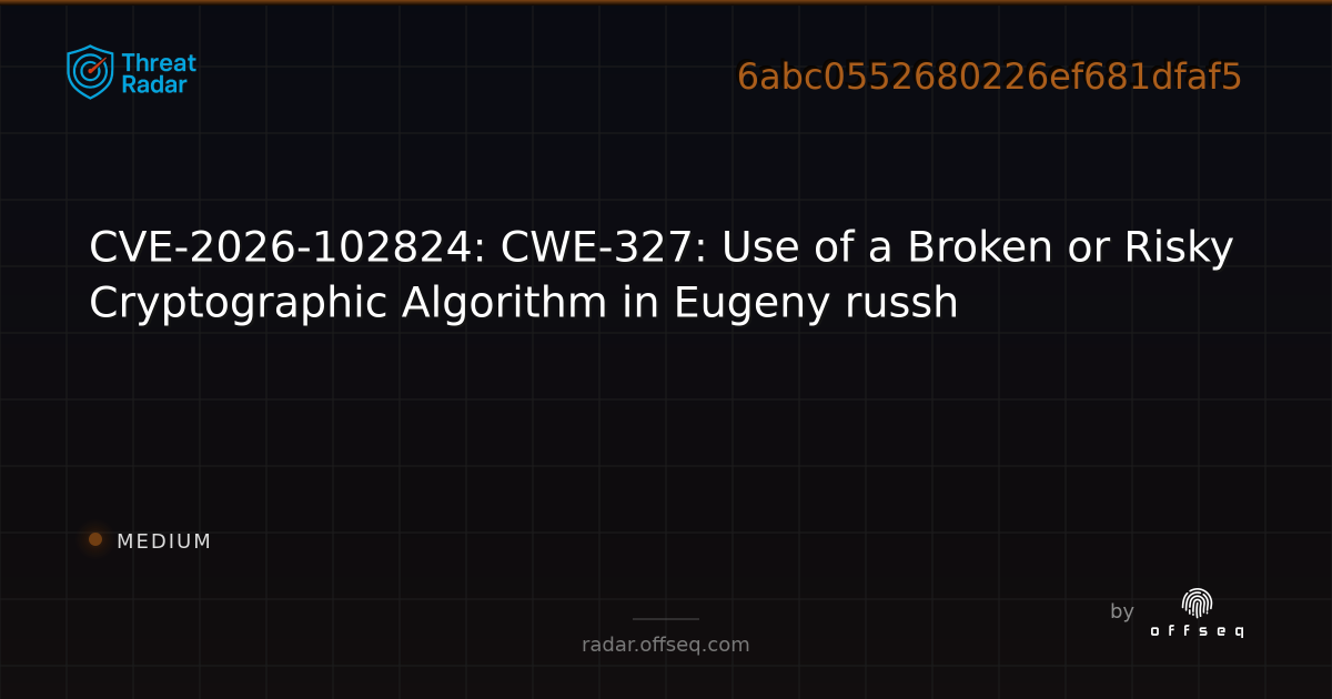 CVE-2026-102824: CWE-327: Use of a Broken or Risky Cryptographic ...