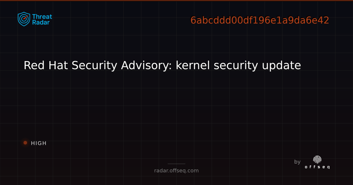 Red Hat Security Advisory: kernel security update | Threat Radar