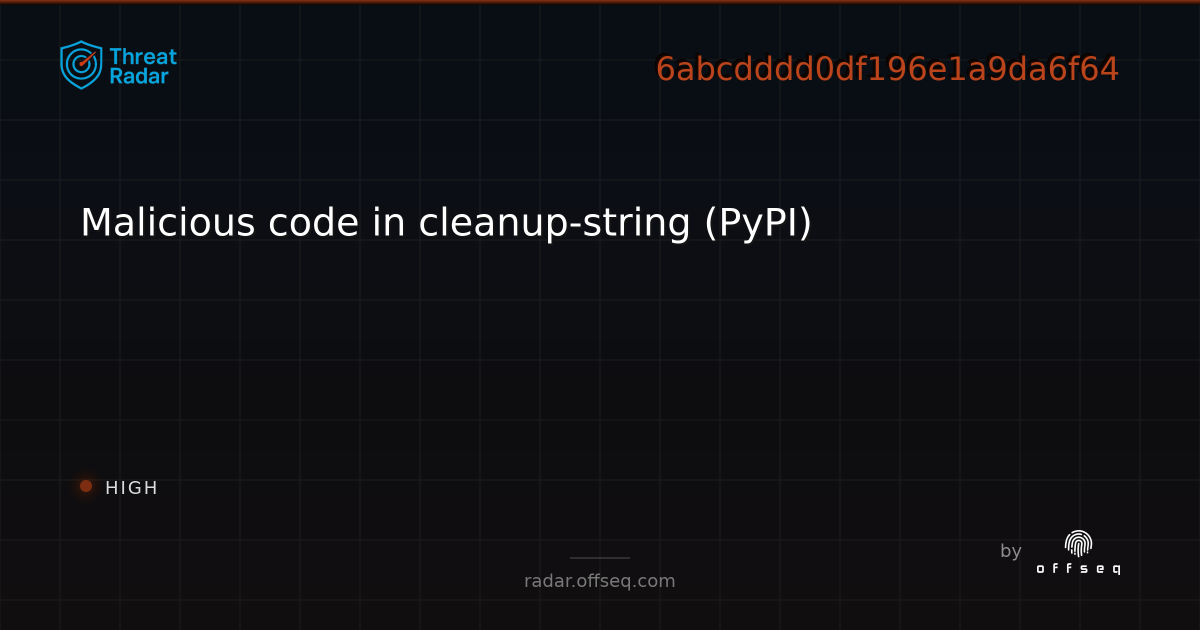Malicious code in cleanup-string (PyPI) - Live Threat Intelligence ...