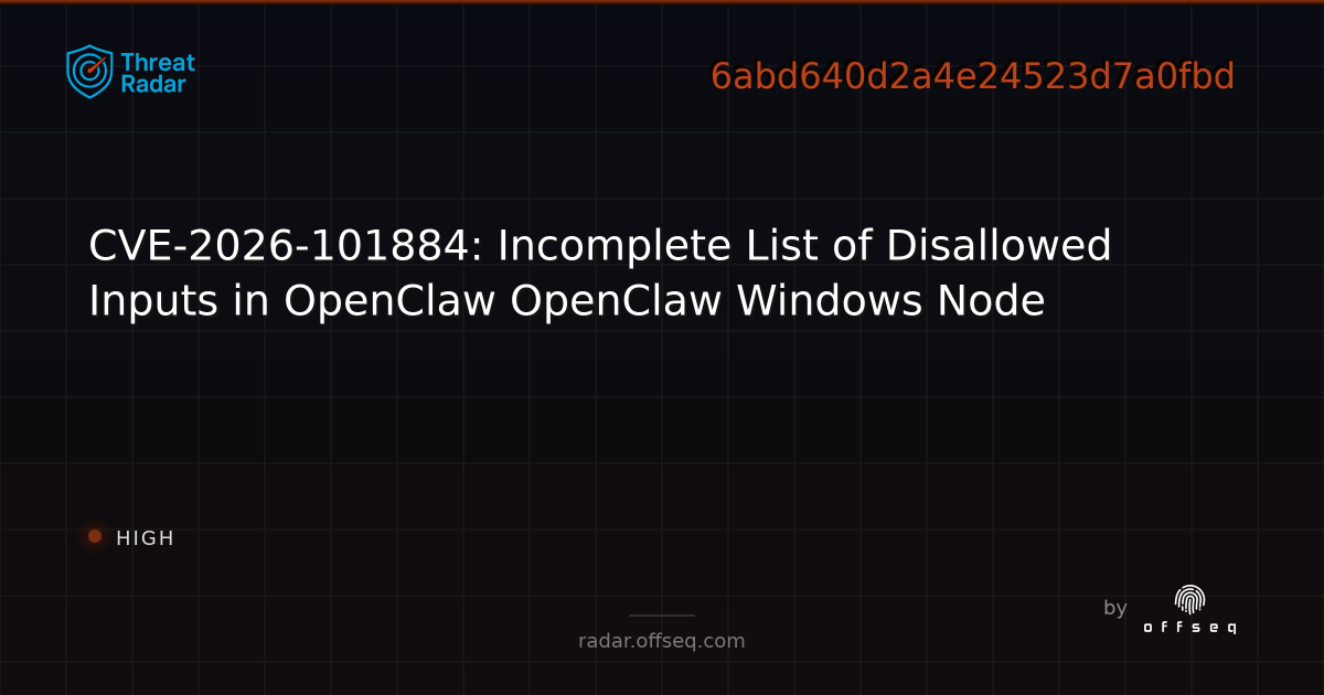 CVE-2026-101884: Incomplete List of Disallowed Inputs in OpenClaw ...
