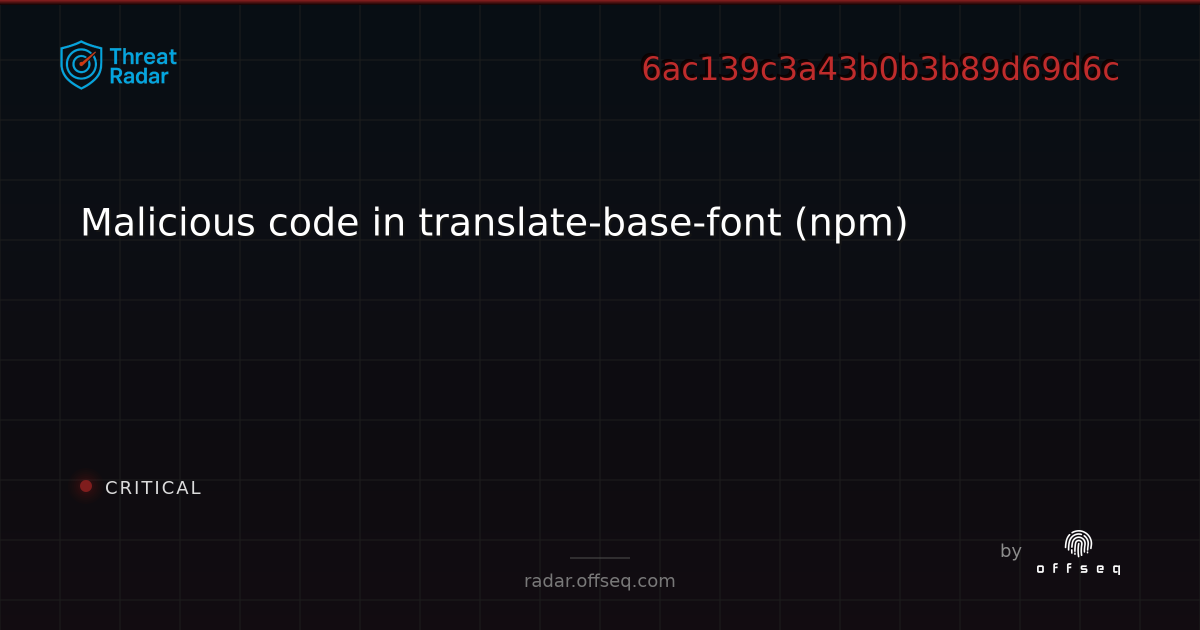 Malicious code in translate-base-font (npm) - Live Threat Intelligence ...