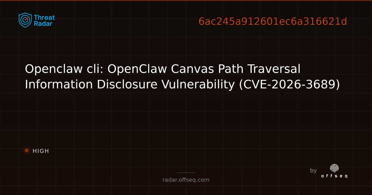Openclaw cli: OpenClaw Canvas Path Traversal Information… | Threat Radar