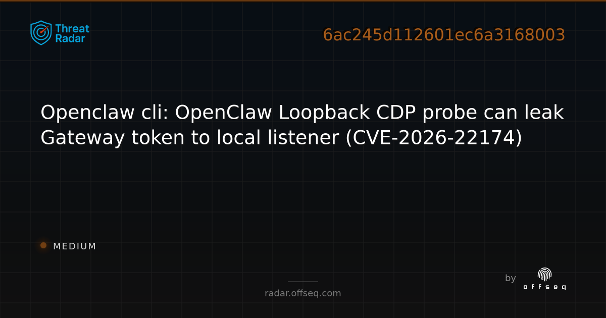 Openclaw cli: OpenClaw Loopback CDP probe can leak Gateway… | Threat Radar